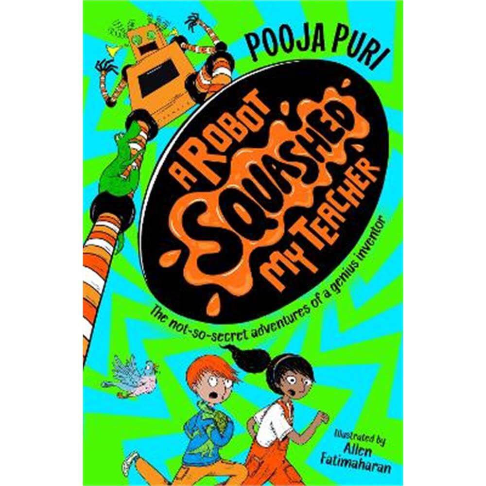 A Robot Squashed My Teacher (Paperback) - Pooja Puri